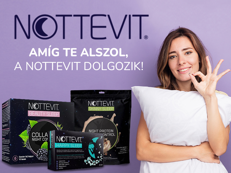 Nyugodt alvás, ragyogó bőr és testsúlykontroll! Fedezze fel a Nottevit speciális termékeit!